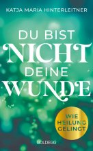 Cover: Du bist nicht deine Wunde.