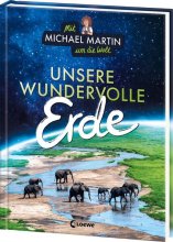 Cover: Mit Michael Martin um die Welt - Unsere wundervolle Erde