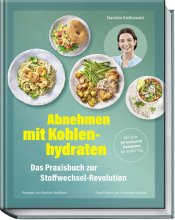 Cover: Abnehmen mit Kohlenhydraten – Das Praxisbuch zur Stoffwechsel-Revolution