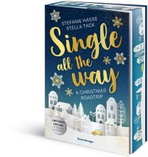 Cover: Single All the Way. A Christmas Roadtrip (Weihnachtliche Romance voll intensiver Gefühle)